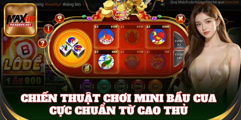 Kinh nghiệm chơi Mini Bầu Cua từ người thắng lớn
