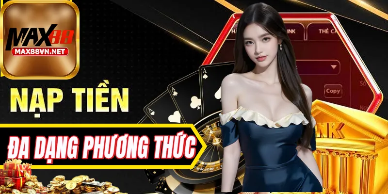 Hỗ trợ đa dạng phương thức Nạp Tiền lợi cho người chơi